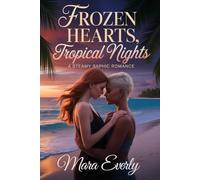 FROZEN HEARTS, TROPICAL NIGHTS: A Steamy Sapphic Romance