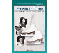 Frozen in Time: The Enduring Legacy of the 1961 U.S. Figure Skating Team