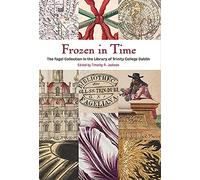 Frozen In Time: The Fagel Collection in the Library of Trinity College Dublin