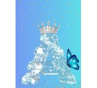 Frozen Letter A Notebook - Ice Queen Edition - 120 Lined Pages: An elegant notebook for anything you imagine