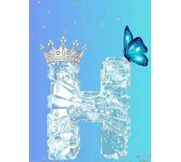 Frozen Letter H Notebook - Ice Queen Edition: A royal journal for dreams and notes - 120 lined pages