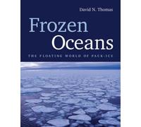 Frozen Oceans: The Floating World Of Pack Ice