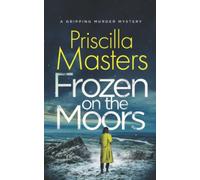 FROZEN ON THE MOORS a gripping murder mystery (Detective Joanna Piercy Murder Mysteries)