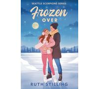 Frozen Over: A friends to lovers romance: Seattle Scorpions Series Book 2