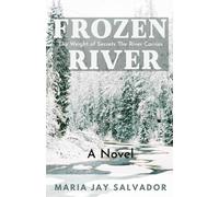 Frozen River: The Weight of Secrets The River Carries: A Novel (Home for Thriller Novels)