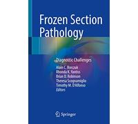 Frozen Section Pathology: Diagnostic Challenges