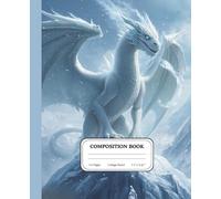 Frozen Wyrm Dominion Notebook | College Ruled Composition Book | Epic Winter Dragon Art | Fantasy Gift: Where imagination rises from silence and snow