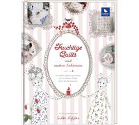 Fruchtige Quilts & andere Nähereien: Wir nähen, quilten und sticken uns durch die Beerensaison mit Andrea Flebbe (Acufactum)