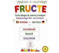 Fructele / Früchte: Carte bilingvă de colorat și activități pentru copii/Zweisprachiges Mal- und Aktivitätsbuch für Kinder