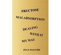 Fructose Malabsorption Dealing With It My Way