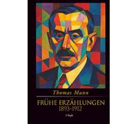 Frühe Erzählungen (1893-1912) (Jubiläumsausgabe zum 70. Gedenken an Thomas Mann)