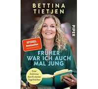 Früher war ich auch mal jung: Eine Zeitreise durch meine Tagebücher | Erinnerungen