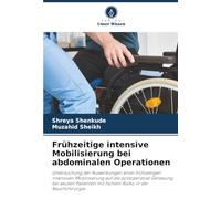 Frühzeitige intensive Mobilisierung bei abdominalen Operationen: Untersuchung der Auswirkungen einer frühzeitigen intensiven Mobilisierung auf die ... mit hohem Risiko in der Bauchchirurgie