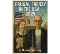 Frugal Frenzy in the USA 2025: In this economic circus, frugality isn’t just a choice-it’s a survival skill with a side of swagger.