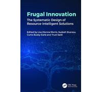Frugal Innovation: The Systematic Design of Resource-Intelligent Solutions