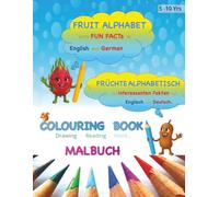 Fruit Alphabet. ABC. Colouring book with cool Information in English and German. SeaMeWrite.: Fruit Alphabet. FRÜCHTE ALPHABETISCH Malbuch mit ... children to learn Fruit, drawing and language