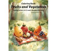 Fruit and Vegetable Alphabet Coloring and Tracing Book for Kids: ABC Letters and Numbers 1-10 to Trace and Color: Coloring Book