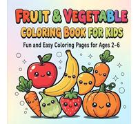 Fruit and Vegetable Coloring Book for Kids: Fun and Easy Coloring Pages for Toddlers & Preschoolers