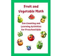 Fruit and vegetable math: Fun counting and learning activities for preschool kids