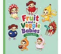 Fruit and Veggie Babies: Coloring Book