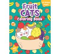 Fruit Cats Coloring Book: Cute Coloring Book for Kids Ages 2-6