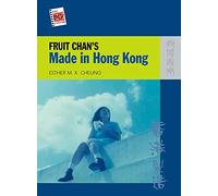 Fruit Chan's "Made in Hong Kong" (New Hong Kong Cinema Series) (New Hong Kong Cinema (Paperback))