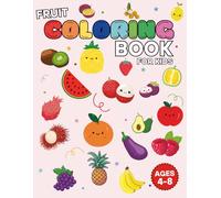 Fruit Coloring Book For Kids: 50 Unique Pages of Fun Fruits and Vegetables for Toddlers, Preschool, and Kindergarten Children Ages 4-8 to Boost Concentration and Creativity