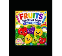 Fruit Coloring Book for Kids Ages 3-6: Easy and Fun Fruit Coloring Book for Kids!!