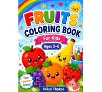 Fruit Coloring Book for Kids: Subtitle: Fun and Easy Fruit Coloring Pages for Toddlers and Preschoolers Ages 3-6 Book .