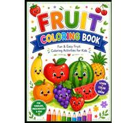 Fruit Coloring book: Fun & Easy Fruit Coloring Activities for Kids