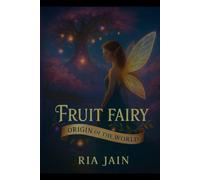 Fruit Fairy: Origin Of The World (Fruit Fairy World)