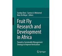 Fruit Fly Research and Development in Africa - Towards a Sustainable Management Strategy to Improve Horticulture