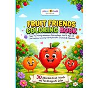 Fruit Friends Coloring Book: Super Fun Feelings Adventure Coloring Pages for Kids Ages 3-8: Cute Emotional Learning Activity Book for Creativity and Relaxation (Feelings Friends Coloring Series)