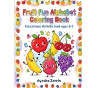 Fruit Fun Alphabet Coloring Book: Educational Activity Book ages 3-8