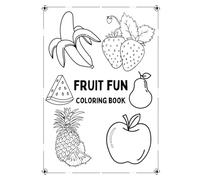 Fruit Fun KIDS COLORING BOOK Color Your Fruits! 24 Pages of Yummy Fun