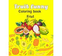 Fruit funny: Coloring book for kids,mixed fruit