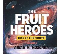 FRUIT HEROES: RISE OF THE FRUITS VOLUME 3