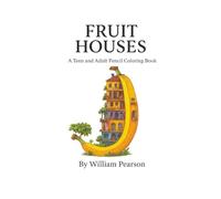 Fruit Houses: A Teen and Adult Pencil Coloring Book