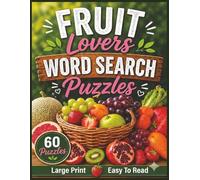 Fruit Lovers Word Search Puzzles: For Fruit Lovers of All Ages | 8.5 x 11 in. | 60 Puzzles | Large Print | Easy to Read! (Food & Drink Lovers)
