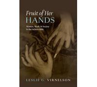 Fruit of Her Hands: Women, Work, and Society in the Hebrew Bible