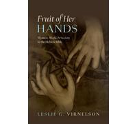 Fruit of Her Hands : Women, Work, and Society in the Hebrew Bible
