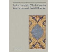 Fruit of Knowledge, Wheel of Learning (Vol I): Essays in Honour of Professor Carole Hillenbrand (Art)