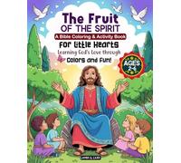 Fruit of the Spirit A bible coloring & activity book for little hearts learning Gods love through colors & fun! (Little Hearts Bible Coloring & Activity Series)