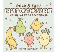 Fruit of the Spirit: Bold & Easy Coloring Book Devotional for Kids & Teens Featuring Whimsical Fruit Characters for Relaxation