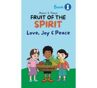 Fruit of the Spirit: Book 1 Love, Joy & Peace