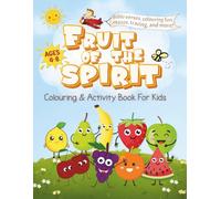 FRUIT OF THE SPIRIT Coloring & Activity Book For Kids: Fun Christian Coloring Pages, Bible Verses & Activities to Learn Love, Joy, Peace, Patience, ... (Bible Colouring and Ativity Books for Kids)