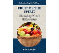 Fruit of the Spirit: Growing More Like Jesus (Understanding God's Word)
