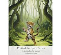 Fruit of the Spirit Series: Josie the Joyful Jaguar
