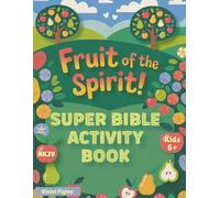 Fruit of the Spirit Super Bible Activity Book for Kids 4+: Over 100 pages of Bible Activities, Coloring, Tracing, Puzzles and Fun with God's Word! (Super Bible Activity Books)