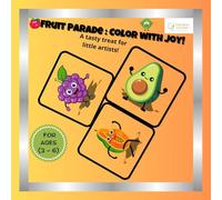 Fruit Parade : Color with joy: A tasty treat for little artists!